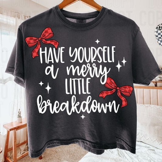 Have Yourself A Merry Little Breakdown White DTF Transfer