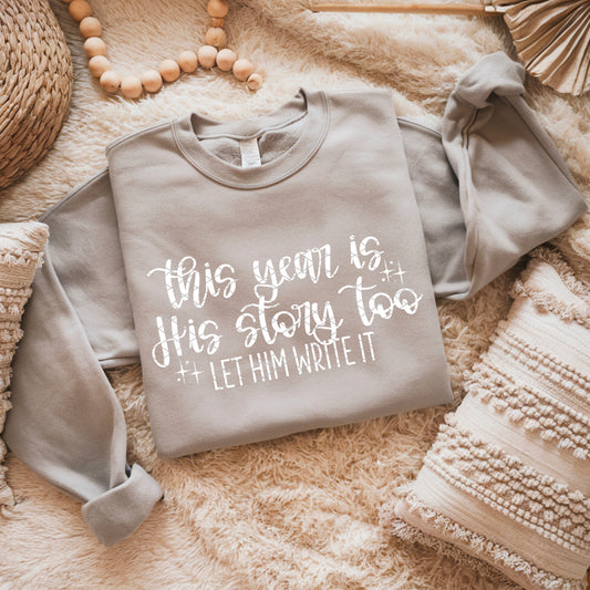 This Year Is His Story Too- Let Him Write It White DTF Transfer