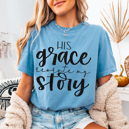 His Grace Rewrote My Story DTF Transfer