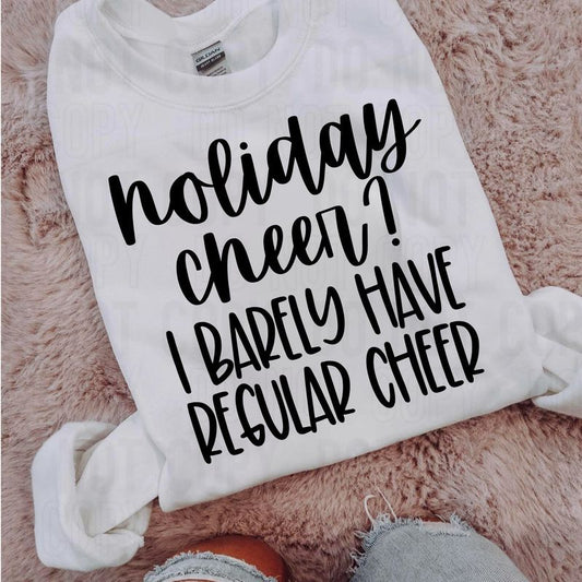 Holiday Cheer? I Barely Have Regular Cheer Black DTF Transfer