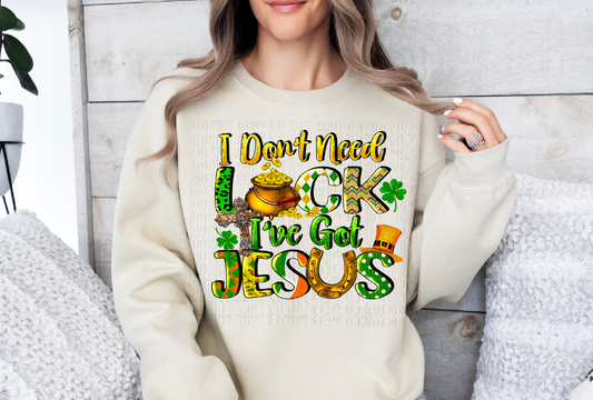I Don't Need Luck I've Got Jesus DTF Transfer