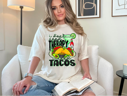 I Don't Need Therapy, I Need Tacos DTF Transfer