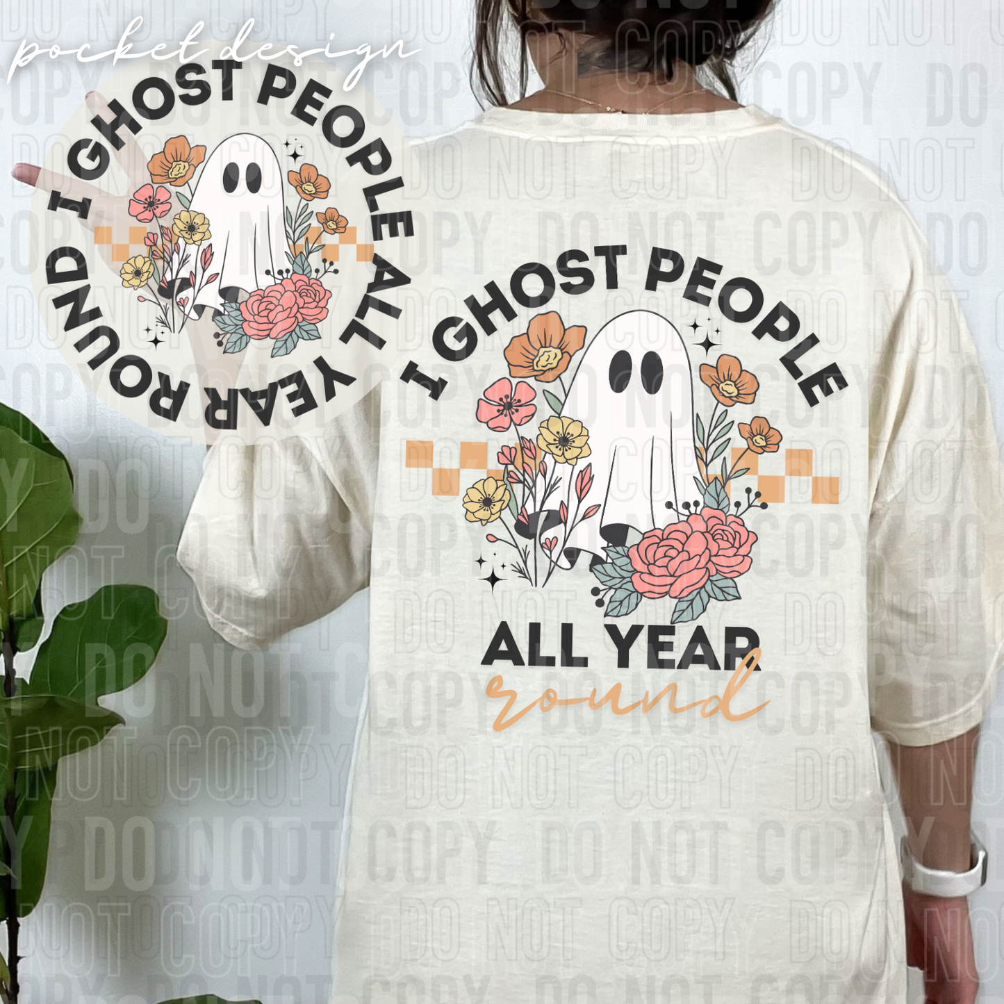 I Ghost People All Year Round Front/Back DTF Transfer