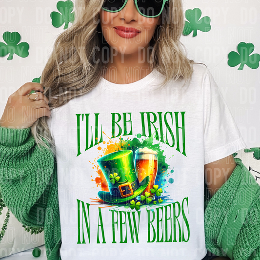 I'll Be Irish In A Few Years DTF Transfer