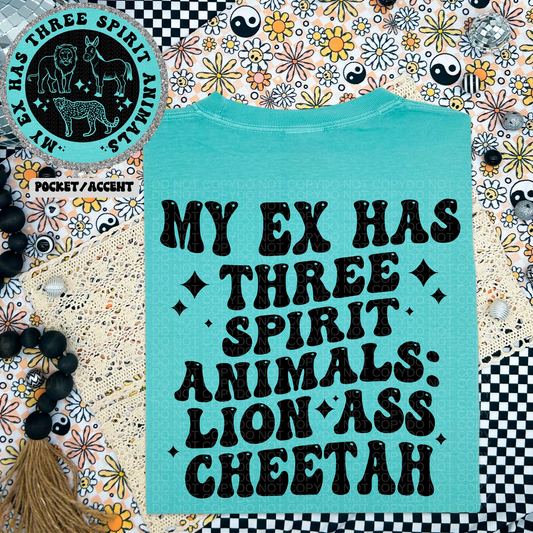 My Ex Has Three Spirit Animals Front/Back DTF Transfer