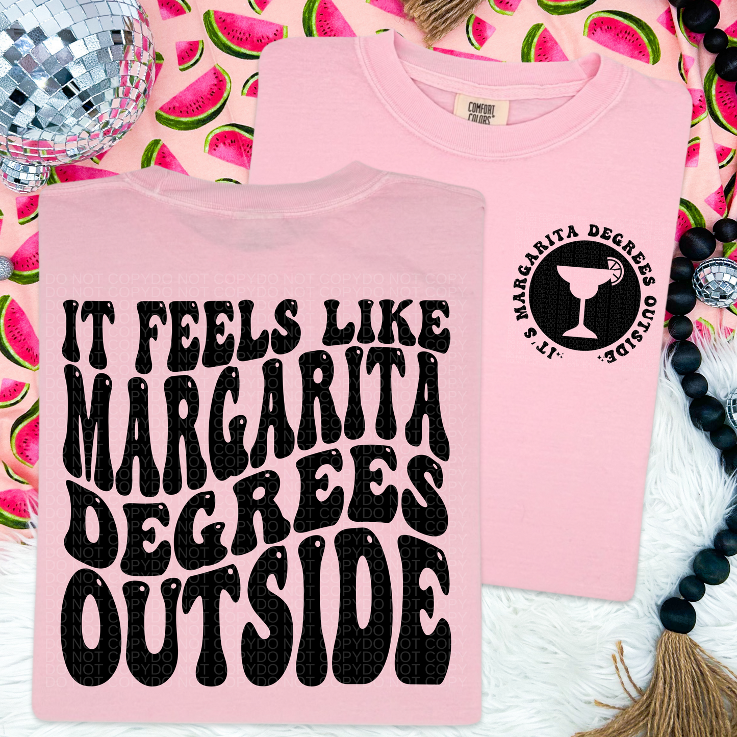 It Feels Like Margarita Degrees Outside Front/Back DTF Transfer