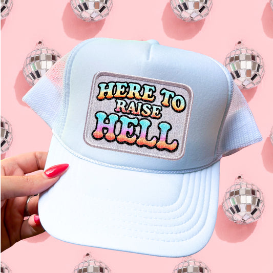 Here To Raise Hell Hat Patch DTF Transfer