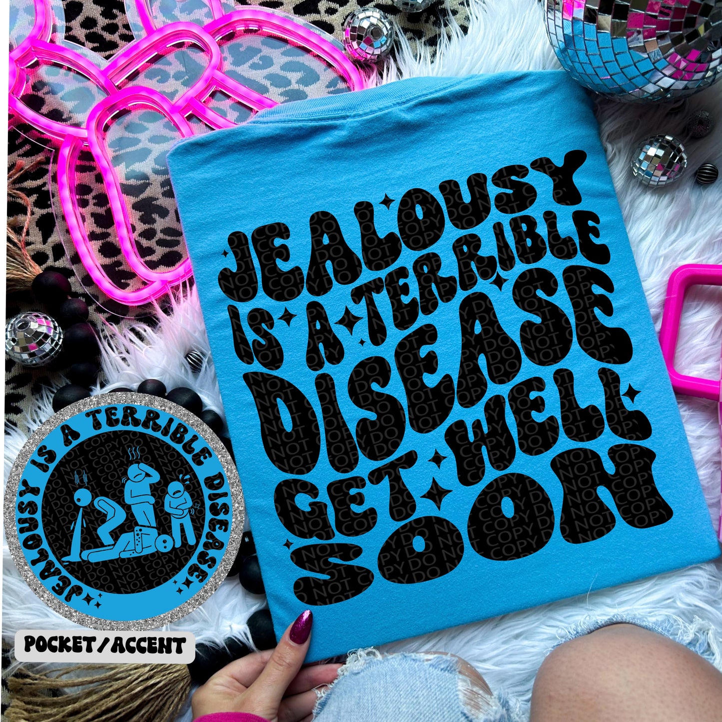 Jealousy Is A Terrible Disease Front/Back DTF Transfer