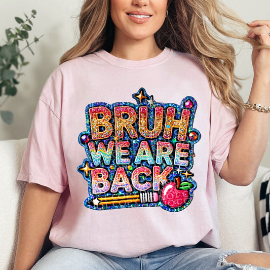 Bruh We Are Back Glitter Faux Embroidery DTF Transfer