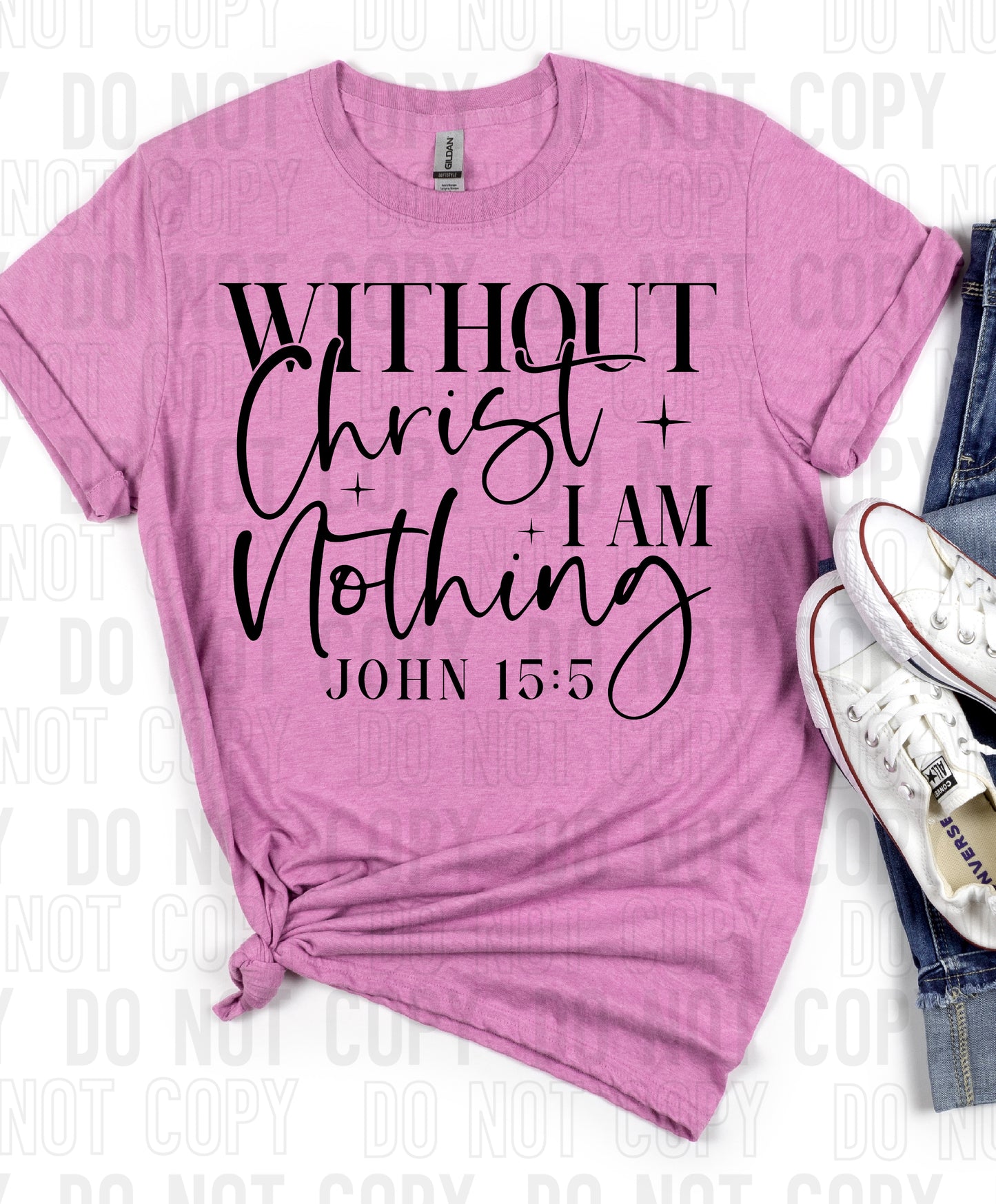 Without Christ I Am Nothing DTF Transfer
