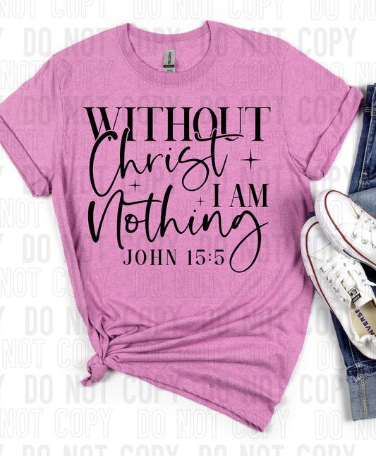 Without Christ I Am Nothing DTF Transfer