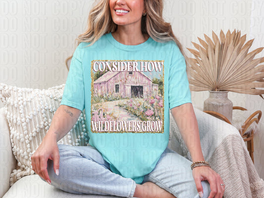 Consider How The Wildflowers Grow DTF Transfer