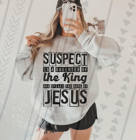 Suspect Is A Daughter Of The King DTF Transfer