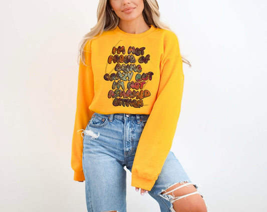 I'm Not Proud Of Being Crazy DTF Transfer