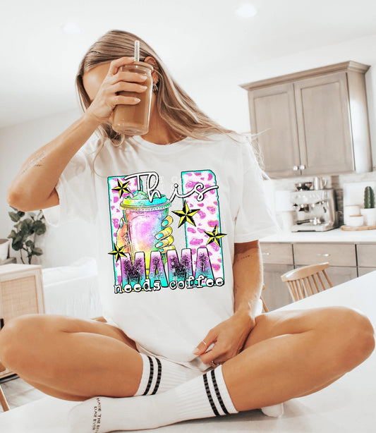 This Mama Needs Coffee DTF Transfer