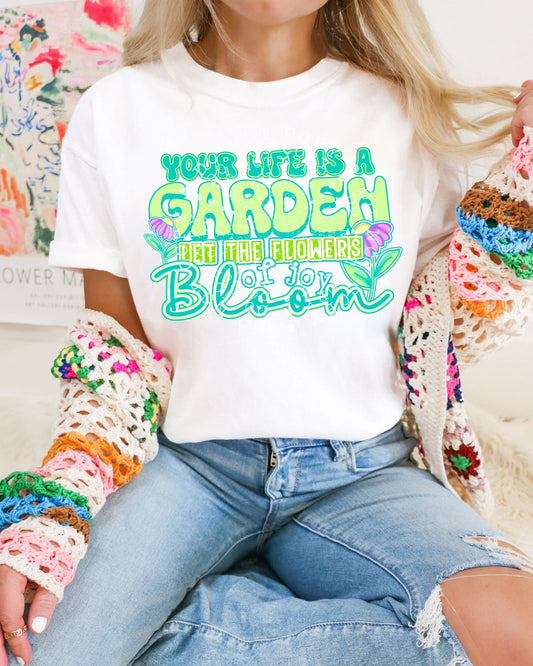 Your Life Is A Garden DTF Transfer