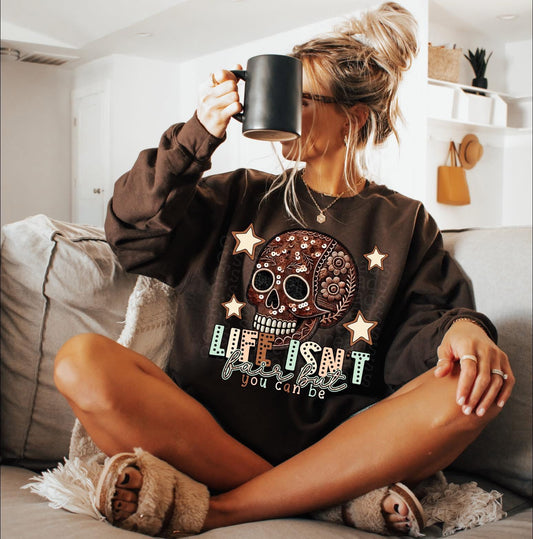 Life Isn't Fair But You Can Be DTF Transfer