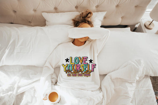 Love Yourself More On The Bad Days DTF Transfer