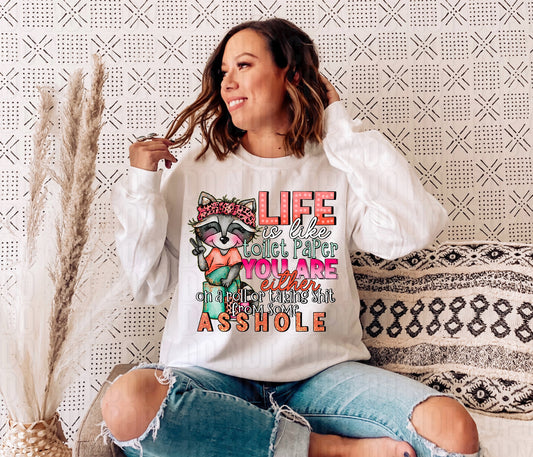 Life Is Like Toilet Paper DTF Transfer