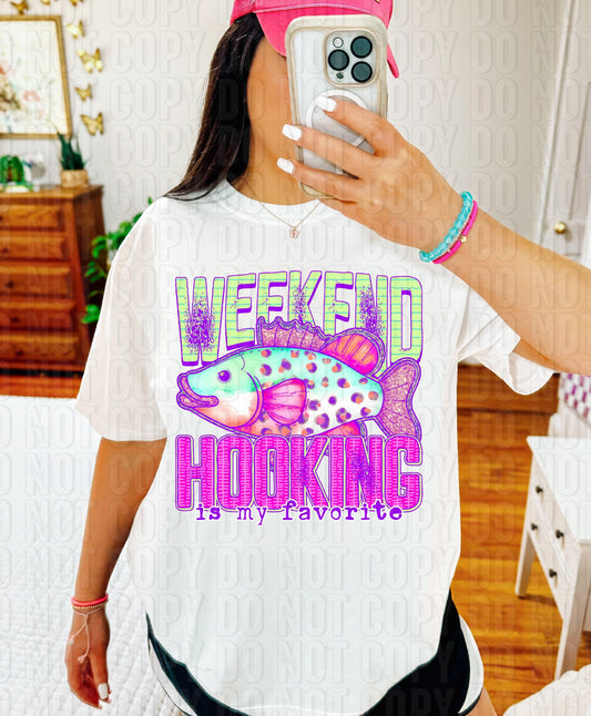 Weekend Hooking Is My Favorite DTF Transfer