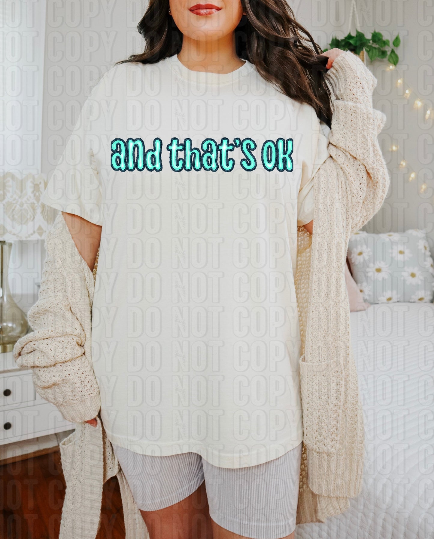 And That's Ok Teal Bright Blue Faux Embroidery DTF Transfer