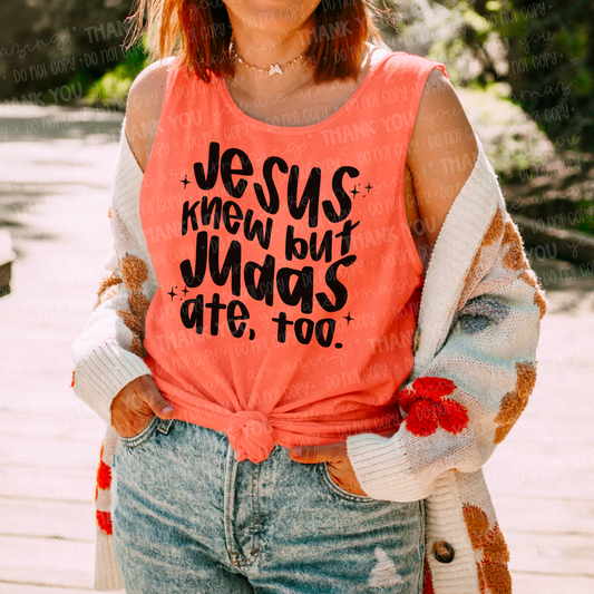Jesus Knew But Judas Ate, Too DTF Transfer