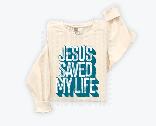 Jesus Saved My Life Blue Font DTF Transfer