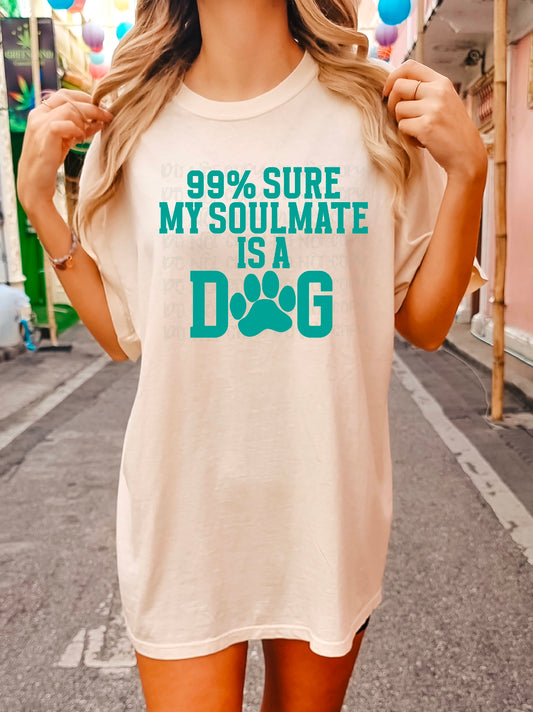 99% Sure My Soulmate is a Dog Blue Text DTF Transfer