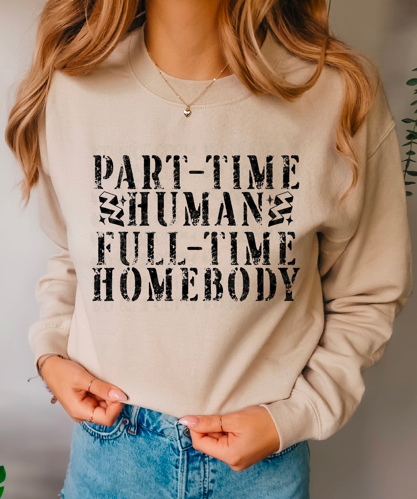 Part Time Human Full Time Homebody DTF Transfer