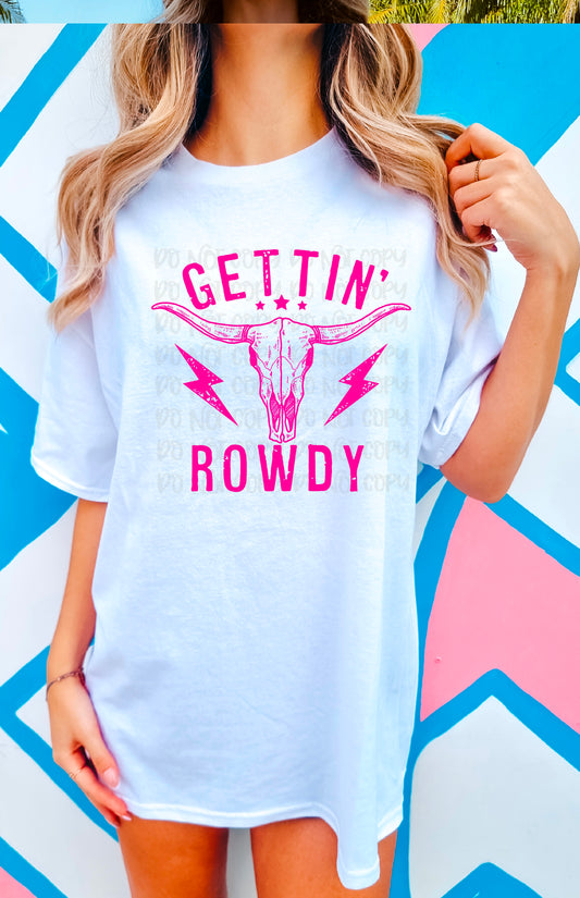 Gettin Rowdy Pink Font DTF Transfer