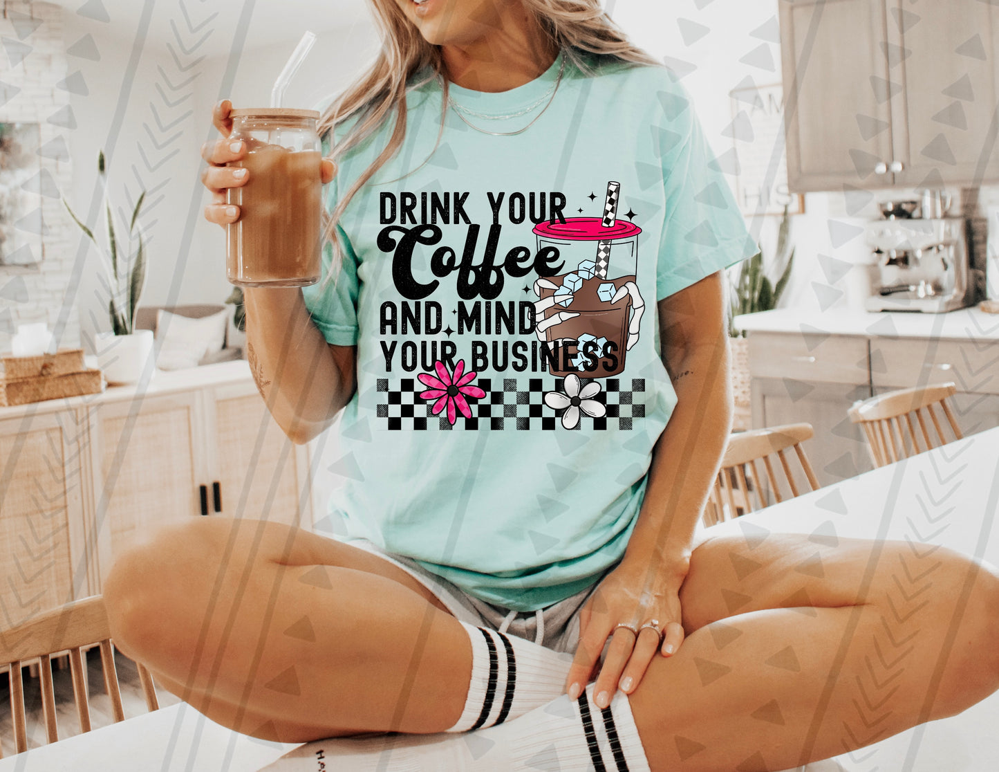 Drink Your Coffee And Mind your Business DTF Transfer