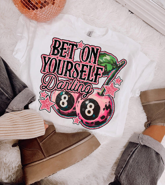 Bet On Yourself Darling DTF Transfer