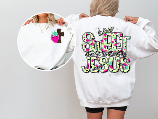 How Sweet It Is To Be Loved By Jesus Front/Back DTF Transfer