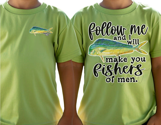 Follow Me And I Will Make You Fishers Of Men Front/Back DTF Transfer