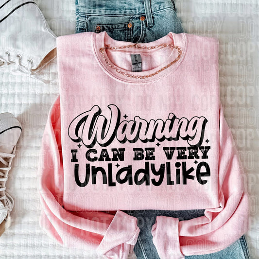 I Can Be Very Unlady Like DTF Transfer