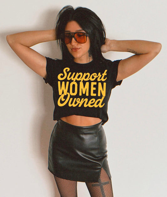 Support Women Owned Yellow Font DTF Transfer