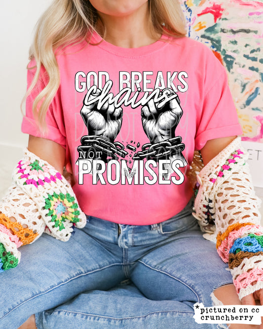 God Breaks Chains Not Promises DTF Transfer