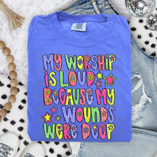 My Worship Is Loud DTF Transfer