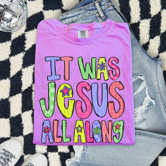 It Was Jesus All Along DTF Transfer