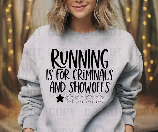 Running For Criminals And Showoffs DTF Transfer