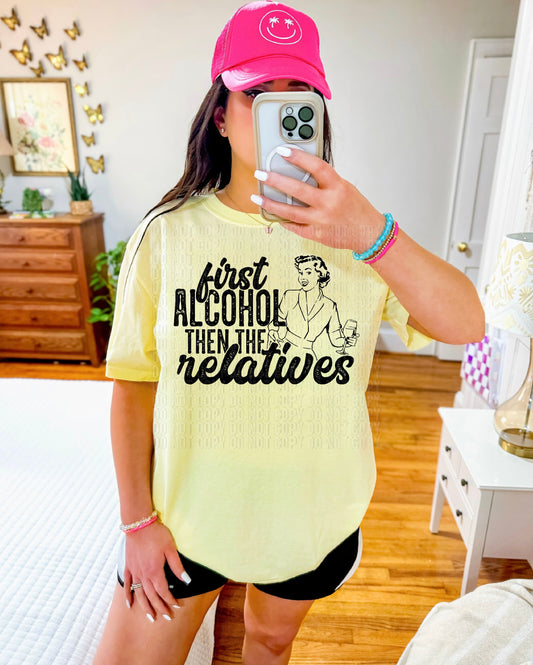 Alcohol Then The Relatives DTF Transfer