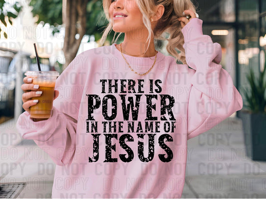 There Is Power In The Name Of Jesus DTF Transfer