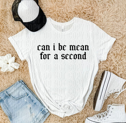 Can I Be Mean Black Font DTF Transfer
