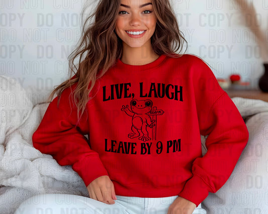Live Laugh Leave By 9PM Black Font DTF Transfer