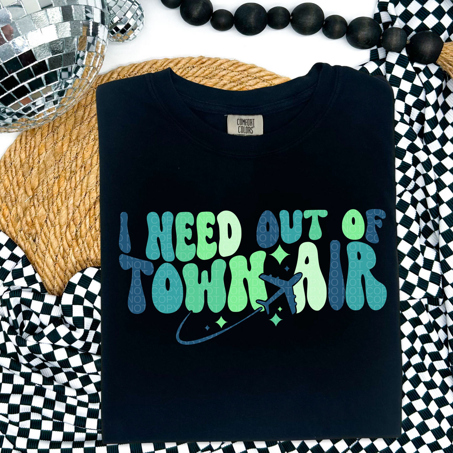 I Need Out Of Town Air Green Font Front/Back DTF Transfer