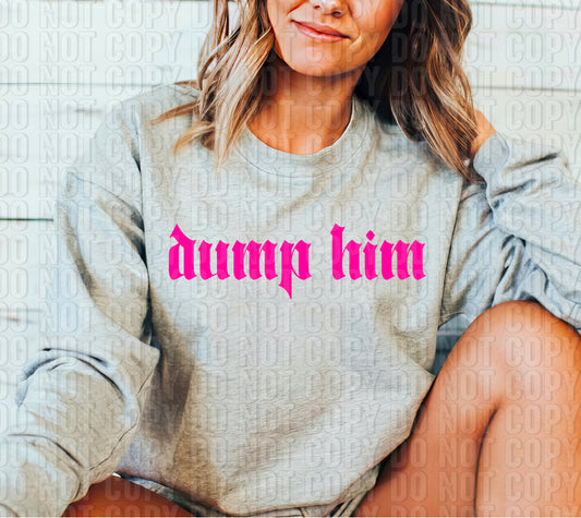 Dump Him Pink Font DTF Transfer