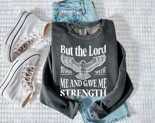But The Lord Stood With Me White Font DTF Transfer