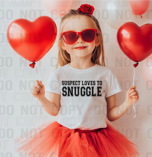 Suspect Loves To Snuggle Black Font DTF Transfer