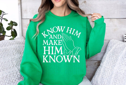 Make Him Known White Font DTF Transfer
