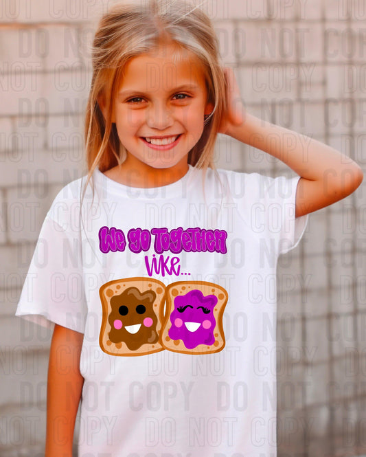 We Go Together Like Peanut Butter Jelly DTF Transfer